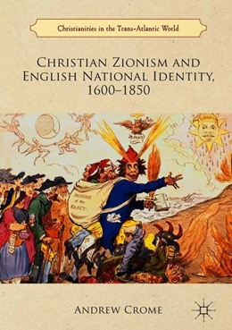 Abbildung von Crome | Christian Zionism and English National Identity, 1600-1850 | 1. Auflage | 2018 | beck-shop.de