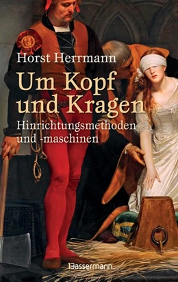 Abbildung von Herrmann | Um Kopf und Kragen | 1. Auflage | 2018 | beck-shop.de