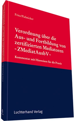 Abbildung von Fritz / Pielsticker | Verordnung über die Aus- und Fortbildung von zertifizierten Mediatoren - ZMediatAusbV - | 1. Auflage | 2018 | beck-shop.de
