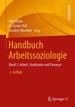 Abbildung von Böhle / Voß | Handbuch Arbeitssoziologie | 2. Auflage | 2018 | beck-shop.de