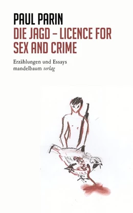 Abbildung von Parin | Die Jagd - Licence for Sex and Crime | 1. Auflage | 2018 | beck-shop.de