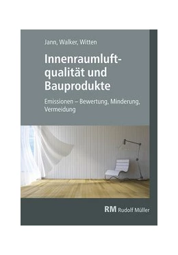 Abbildung von Jann / Walker | Innenraumluftqualität und Bauprodukte | 1. Auflage | 2018 | beck-shop.de