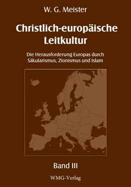 Abbildung von Gedeon | Christlich-europäische Leitkultur. Die Herausforderung Europas durch Säkularismus, Zionismus und Islam | 1. Auflage | 2018 | beck-shop.de