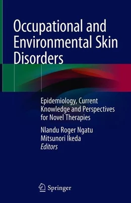 Abbildung von Ngatu / Ikeda | Occupational and Environmental Skin Disorders | 1. Auflage | 2018 | beck-shop.de