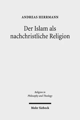 Abbildung von Herrmann | Der Islam als nachchristliche Religion | 1. Auflage | 2018 | beck-shop.de