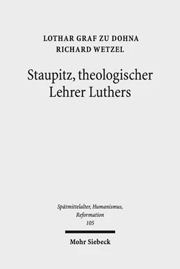 Abbildung von Dohna / Wetzel | Staupitz, theologischer Lehrer Luthers | 1. Auflage | 2018 | beck-shop.de