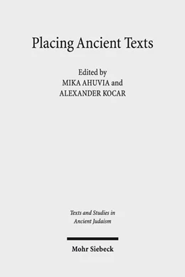 Abbildung von Ahuvia / Kocar | Placing Ancient Texts | 1. Auflage | 2019 | beck-shop.de