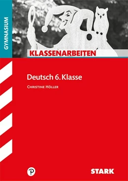 Abbildung von Höller | Klassenarbeiten Gymnasium - Deutsch 6. Klasse | 1. Auflage | 2018 | beck-shop.de