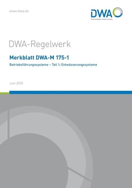 Abbildung von Merkblatt DWA-M 175-1 Betriebsführungssysteme - Teil 1: Entwässerungssysteme | 1. Auflage | 2018 | beck-shop.de