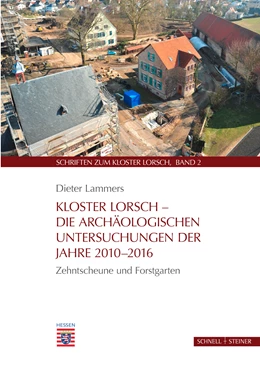 Abbildung von Lammers | Kloster Lorsch - Die archäologischen Untersuchungen der Jahre 2010-2016 | 1. Auflage | 2018 | beck-shop.de