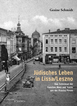 Abbildung von Schmidt | Jüdisches Leben in Lissa/Leszno | 1. Auflage | 2018 | beck-shop.de