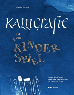Abbildung von Dzengel | Kalligrafie ist ein Kinderspiel | 1. Auflage | 2018 | beck-shop.de