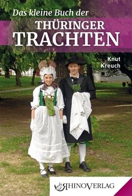 Abbildung von Kreuch | Das kleine Buch der Thüringer Trachten | 1. Auflage | 2018 | beck-shop.de
