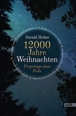 Abbildung von Huber | 12000 Jahre Weihnachten | 2. Auflage | 2019 | beck-shop.de