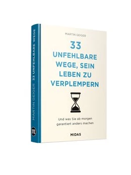 Abbildung von Geiger | 33 unfehlbare Wege, sein Leben zu verplempern | 1. Auflage | 2019 | beck-shop.de