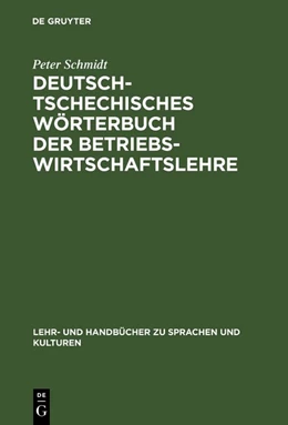 Abbildung von Schmidt | Deutsch-tschechisches Wörterbuch der Betriebswirtschaftslehre | 1. Auflage | 2019 | beck-shop.de