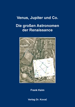 Abbildung von Keim | Venus, Jupiter und Co. – Die großen Astronomen der Renaissance | 1. Auflage | 2018 | 70 | beck-shop.de