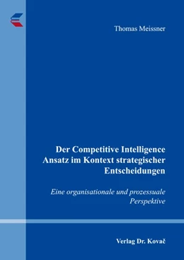 Abbildung von Meissner | Der Competitive Intelligence Ansatz im Kontext strategischer Entscheidungen | 1. Auflage | 2018 | 205 | beck-shop.de