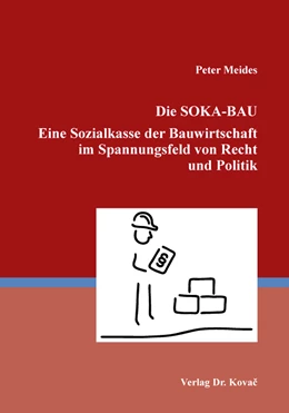 Abbildung von Meides | Die SOKA-BAU Eine Sozialkasse der Bauwirtschaft im Spannungsfeld von Recht und Politik | 1. Auflage | 2018 | 414 | beck-shop.de