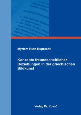 Abbildung von Ruprecht | Konzepte freundschaftlicher Beziehungen in der griechischen Bildkunst | 1. Auflage | 2018 | 2 | beck-shop.de
