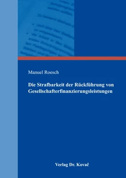 Abbildung von Roesch | Die Strafbarkeit der Rückführung von Gesellschafterfinanzierungsleistungen | 1. Auflage | 2018 | 415 | beck-shop.de