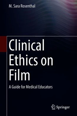 Abbildung von Rosenthal | Clinical Ethics on Film | 1. Auflage | 2018 | beck-shop.de