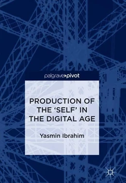 Abbildung von Ibrahim | Production of the 'Self' in the Digital Age | 1. Auflage | 2018 | beck-shop.de