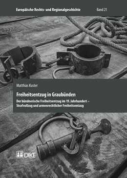 Abbildung von Kuster | Freiheitsentzug in Graubünden | 1. Auflage | 2017 | 21 | beck-shop.de