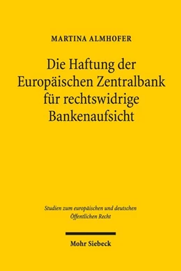 Abbildung von Almhofer | Die Haftung der Europäischen Zentralbank für rechtswidrige Bankenaufsicht | 1. Auflage | 2019 | beck-shop.de