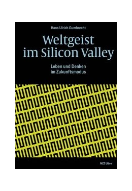 Abbildung von Gumbrecht | Weltgeist im Silicon Valley | 1. Auflage | 2018 | beck-shop.de