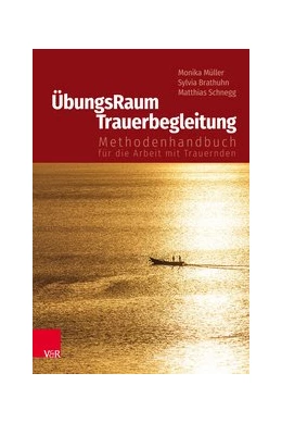 Abbildung von Müller / Brathuhn | ÜbungsRaum Trauerbegleitung | 1. Auflage | 2018 | beck-shop.de
