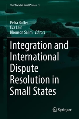 Abbildung von Butler / Lein | Integration and International Dispute Resolution in Small States | 1. Auflage | 2018 | beck-shop.de