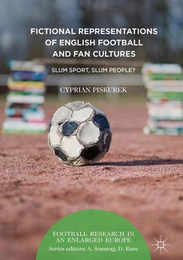 Abbildung von Piskurek | Fictional Representations of English Football and Fan Cultures | 1. Auflage | 2018 | beck-shop.de