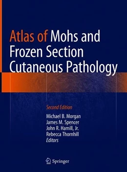Abbildung von Morgan / Spencer | Atlas of Mohs and Frozen Section Cutaneous Pathology | 2. Auflage | 2018 | beck-shop.de