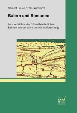 Abbildung von Wiesinger / Greule | Baiern und Romanen | 1. Auflage | 2019 | beck-shop.de