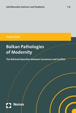 Abbildung von Grujic | Balkan Pathologies of Modernity | 1. Auflage | 2018 | 12 | beck-shop.de