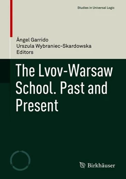 Abbildung von Garrido / Wybraniec-Skardowska | The Lvov-Warsaw School. Past and Present | 1. Auflage | 2018 | beck-shop.de