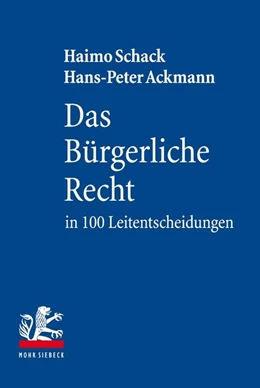 Abbildung von Schack / Ackmann | Das Bürgerliche Recht in 100 Leitentscheidungen | 7. Auflage | 2018 | beck-shop.de