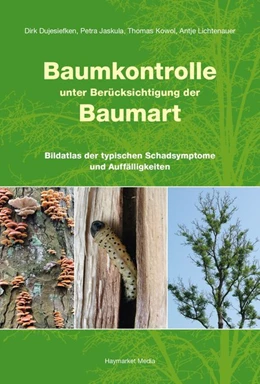 Abbildung von Dujesiefken / Jaskula | Baumkontrolle unter Berücksichtigung der Baumart | 2. Auflage | 2018 | beck-shop.de