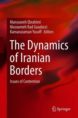 Abbildung von Ebrahimi / Rad Goudarzi | The Dynamics of Iranian Borders | 1. Auflage | 2018 | beck-shop.de