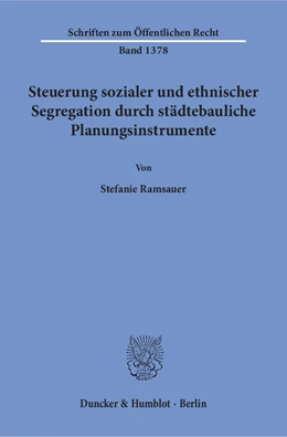 Abbildung von Ramsauer | Steuerung sozialer und ethnischer Segregation durch städtebauliche Planungsinstrumente | 1. Auflage | 2018 | beck-shop.de