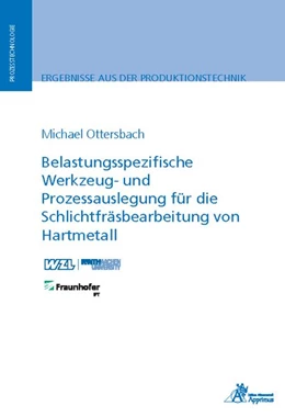 Abbildung von Ottersbach | Belastungsspezifische Werkzeug- und Prozessauslegung für die Schlichtfräsbearbeitung von Hartmetall | 1. Auflage | 2018 | beck-shop.de