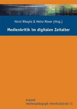 Abbildung von Niesyto / Moser | Medienkritik im digitalen Zeitalter | 1. Auflage | 2018 | beck-shop.de