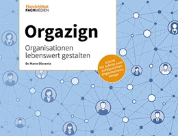 Abbildung von Olavarria | Orgazign - Organisationen lebenswert gestalten | 1. Auflage | 2018 | beck-shop.de