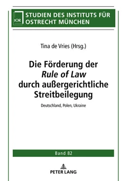 Abbildung von De Vries | Die Förderung der <Rule of Law> durch außergerichtliche Streitbeilegung | 1. Auflage | 2018 | beck-shop.de