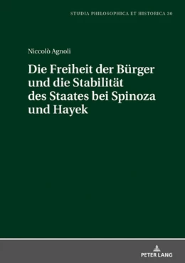 Abbildung von Agnoli | Die Freiheit der Bürger und die Stabiltät des Staates bei Spinoza und Hayek | 1. Auflage | 2018 | beck-shop.de