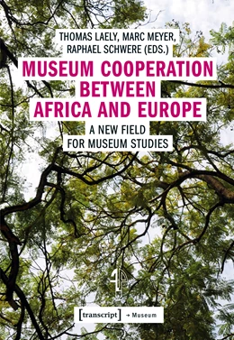Abbildung von Laely / Meyer | Museum Cooperation between Africa and Europe | 1. Auflage | 2018 | beck-shop.de