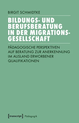 Abbildung von Schmidtke | Bildungs- und Berufsberatung in der Migrationsgesellschaft | 1. Auflage | 2020 | beck-shop.de
