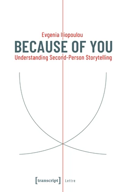 Abbildung von Iliopoulou | Because of You: Understanding Second-Person Storytelling | 1. Auflage | 2019 | beck-shop.de