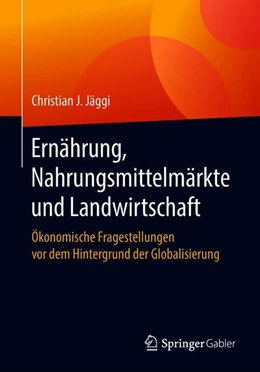Abbildung von Jäggi | Ernährung, Nahrungsmittelmärkte und Landwirtschaft | 1. Auflage | 2018 | beck-shop.de